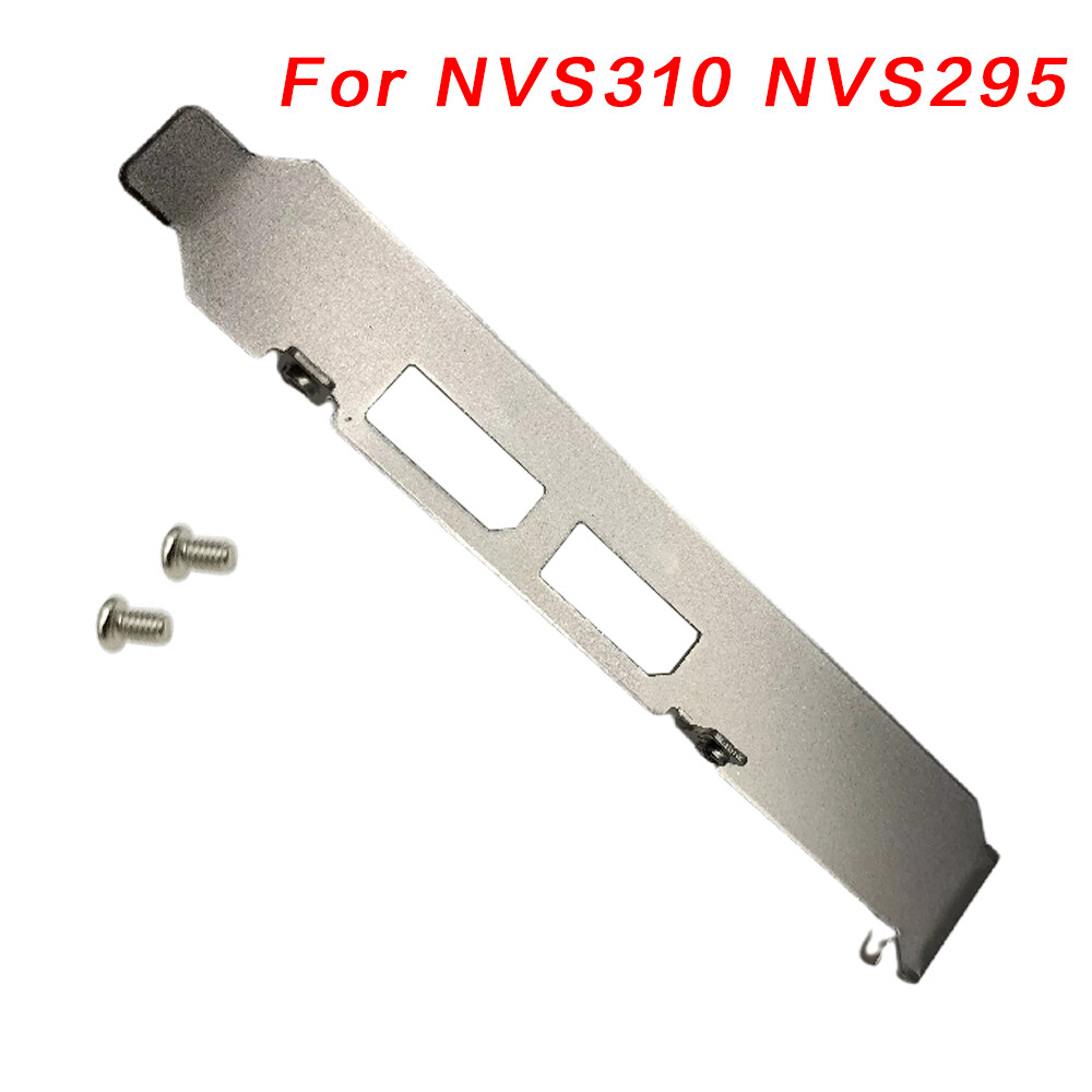 Full Height Bracket for Nvidia Quadro NVS310 NVS295*1 (with Screw*2)